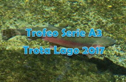 SUPER LAGO AZZURRO DAMO TEAM DAIWA NELLA 1ª PROVA TROFEO A3 TROTA LAGO 2017