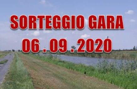SORTEGGIO GARA “ANDRA’ TUTTO BENE” DEL 06.09.2020 – FIUMA MANDRIA