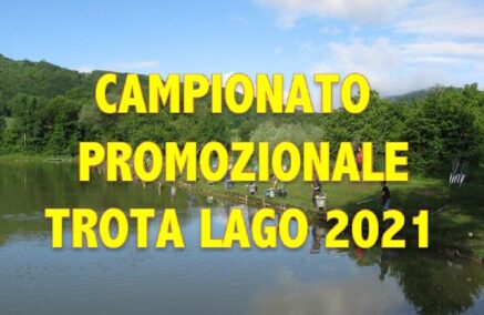 REGOLAMENTO CAMPIONATO PROMOZIONALE TROTA LAGO 2021