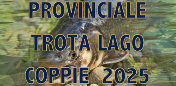 CLASSIFICA 1ª PROVA CAMPIONATO PROVINCIALE A COPPIE TROTA LAGO 2025