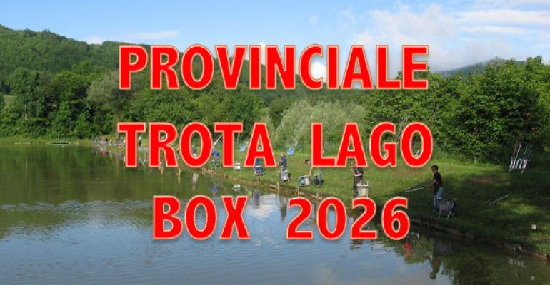 CLASSIFICHE 1ª PROVA CAMPIONATO PROVINCIALE TROTA LAGO BOX