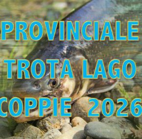 REGOLAMENTO CAMPIONATO PROVINCIALE TROTA LAGO COPPIE 2026