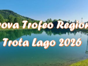 TROFEO REGIONALE TROTA LAGO: LA LENZA 2009 BALZA AL COMANDO