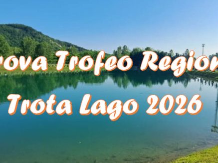 TROFEO REGIONALE TROTA LAGO: LA LENZA 2009 BALZA AL COMANDO
