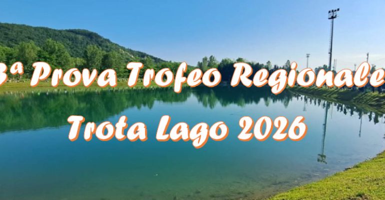 TROFEO REGIONALE TROTA LAGO: LA LENZA 2009 BALZA AL COMANDO
